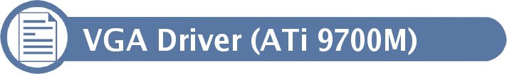 VGA Driver (ATi 9700M)